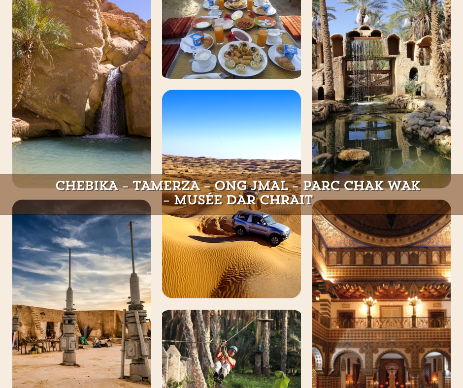 Chebika – Tamerza – Ong Jmal – Parc Chak Wak – Musée Dar Chrait