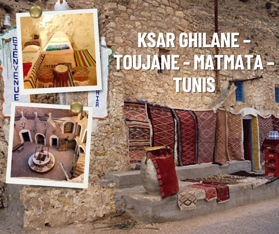 Ksar Ghilane – Toujane - Matmata – Tunis